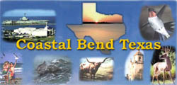 Coastal Bend Texas - Visitor information on Palacios, Port Lavaca, Rockport, Aransas Pass, Port Aransas, Ingleside, Portland, Corpus Christi ,Victoria, Goliad, Cuero, Refugio, Kingsville, George West and Three Rivers